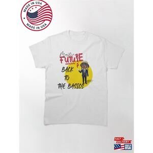 Future Back To The Basics Music T-Shirt Classic T-Shirt Unisex